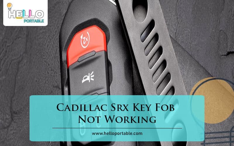Cadillac Srx Key Fob Not Working-Fi