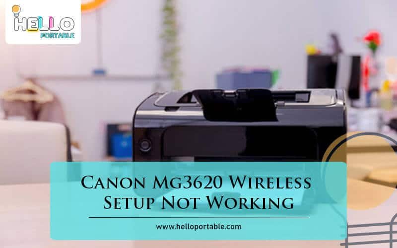Canon Mg3620 Wireless Setup Not Working-Fi