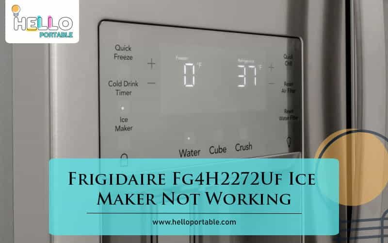 Frigidaire Fg4H2272Uf Ice Maker Not Working-Fi