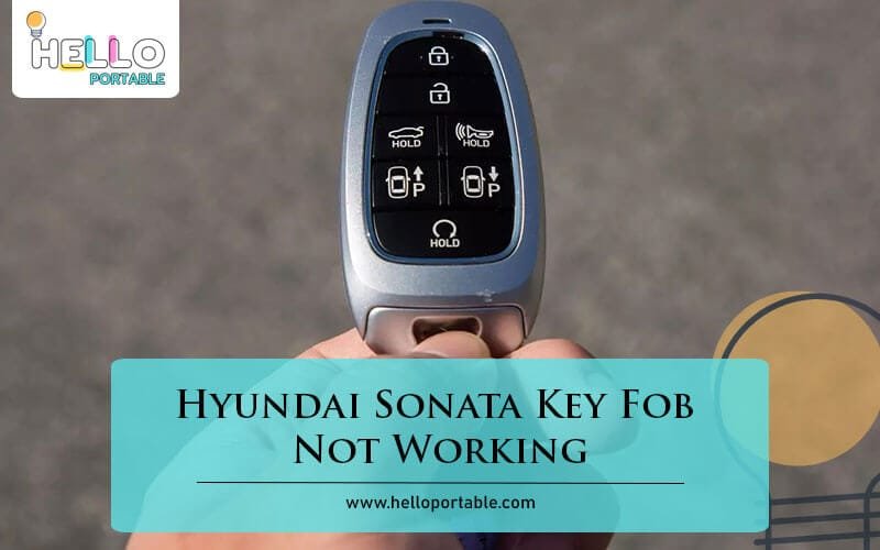 Hyundai Sonata Key Fob Not Working-Fi
