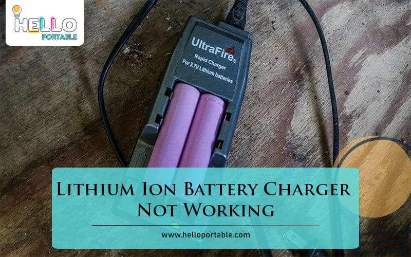 Lithium Ion Battery Charger Not Working-Fi