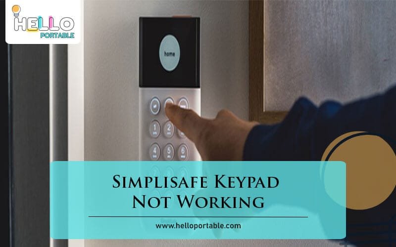 Simplisafe keypad not working troubleshooting tips and fixes