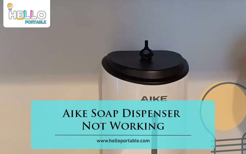 Aike Soap Dispenser Not Working-Fi