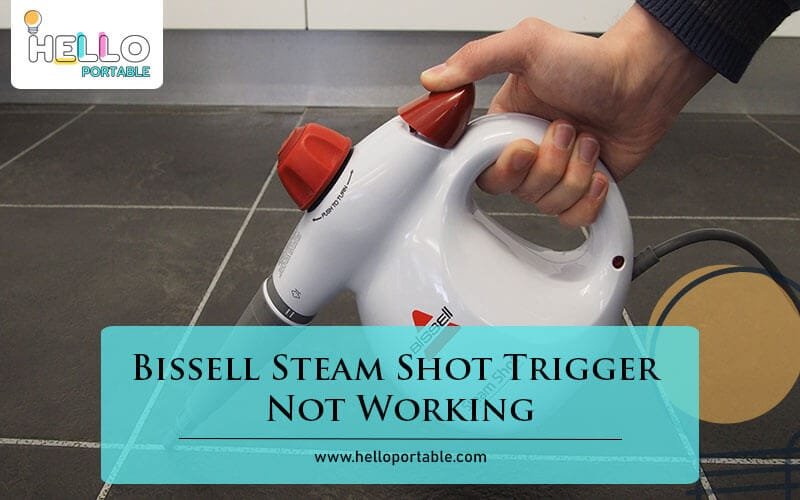 Bissell Steam Shot Trigger Not Working-Fi