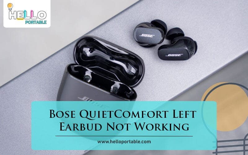 Bose QuietComfort Left Earbud Not Working-Fi