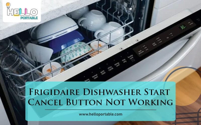 Frigidaire Dishwasher Start Cancel Button Not Working-Fi