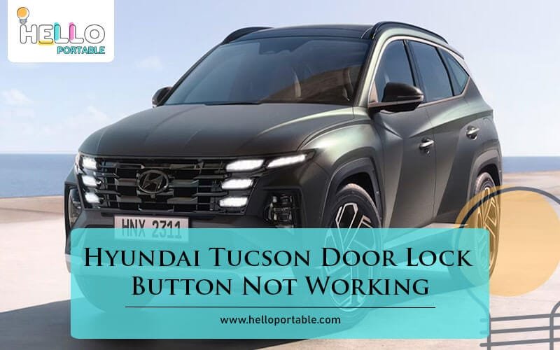 Hyundai Tucson Door Lock Button Not Working-Fi