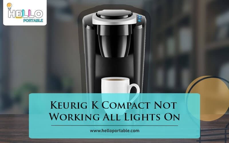 Keurig K Compact Not Working All Lights On-Fi