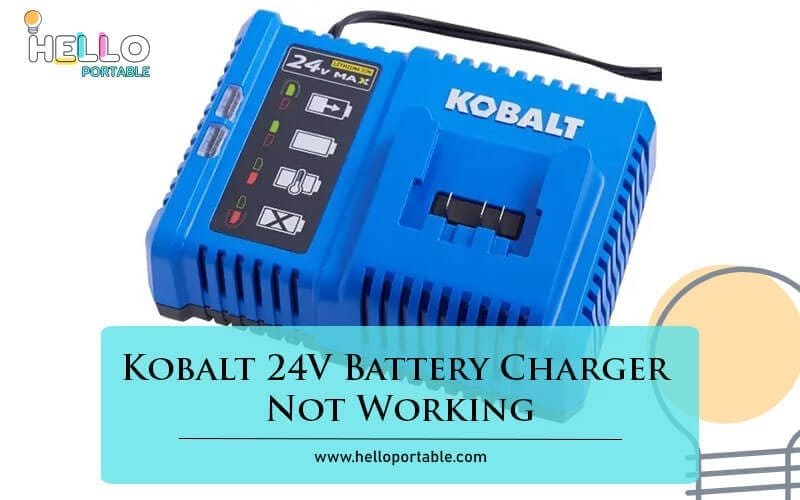Kobalt 24V Battery Charger Not Working-Fi