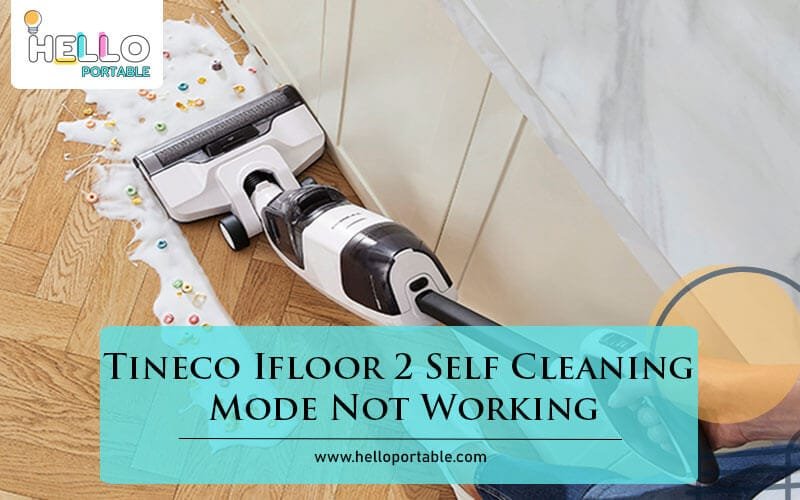 Tineco Ifloor 2 Self Cleaning Mode Not Working-Fi