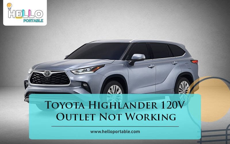 Toyota Highlander 120V Outlet Not Working-Fi