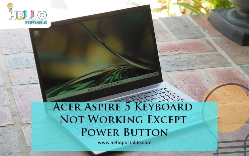 Acer Aspire 5 Keyboard Not Working Except Power Button-Fi