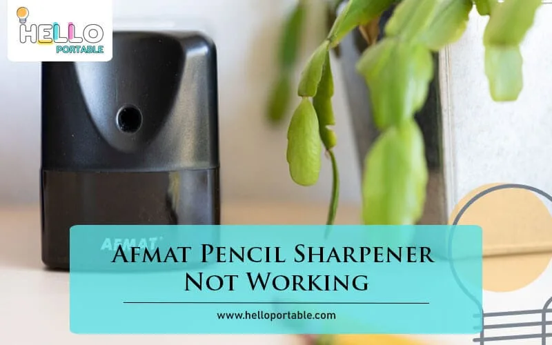 Afmat Pencil Sharpener Not Working-Fi