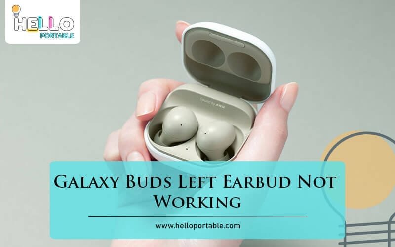 Galaxy Buds Left Earbud Not Working-Fi