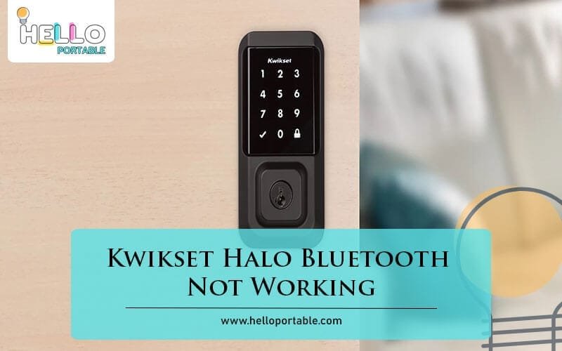 Kwikset Halo Bluetooth Not Working-Fi