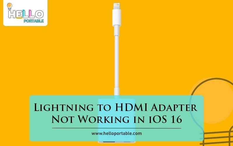 Lightning to HDMI Adapter Not Working in iOS 16-Fi