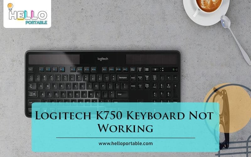 Logitech K750 Keyboard Not Working-Fi