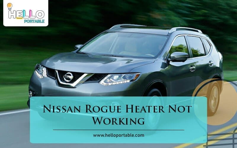 Nissan Rogue Heater Not Working-Fi