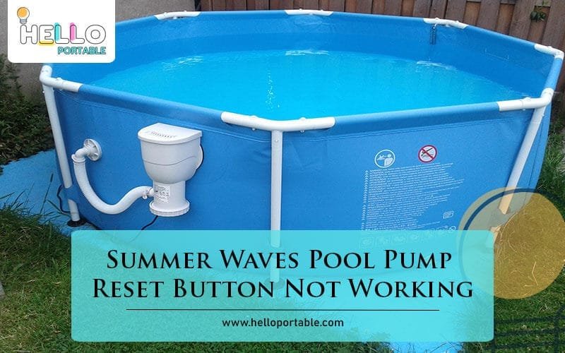 Summer Waves Pool Pump Reset Button Not Working-Fi