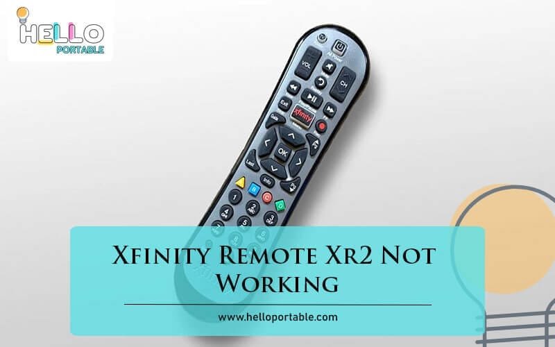Xfinity Remote Xr2 Not Working: Quick Fix Tips - What To Do If Your Xfinity Remote Isn't Working