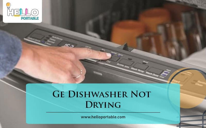 Ge Dishwasher Not Drying-Fi