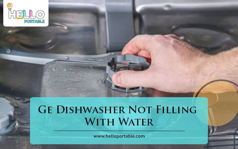 Ge Dishwasher Not Filling With Water-Fi
