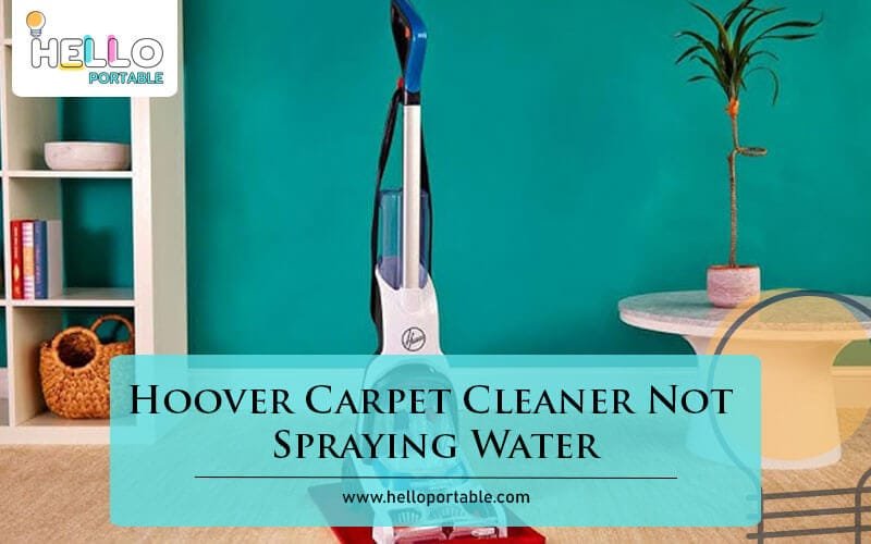 Hoover Carpet Cleaner Not Spraying Water-Fi