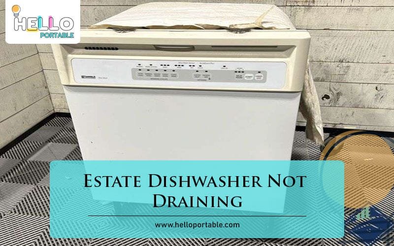 Estate Dishwasher Not Draining-Fi