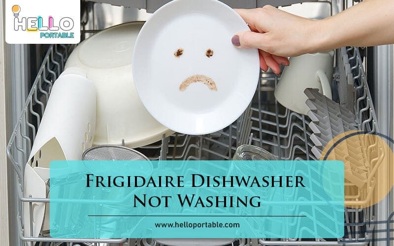 Frigidaire Dishwasher Not Washing-Fi