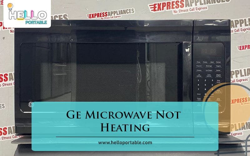 Ge Microwave Not Heating-Fi