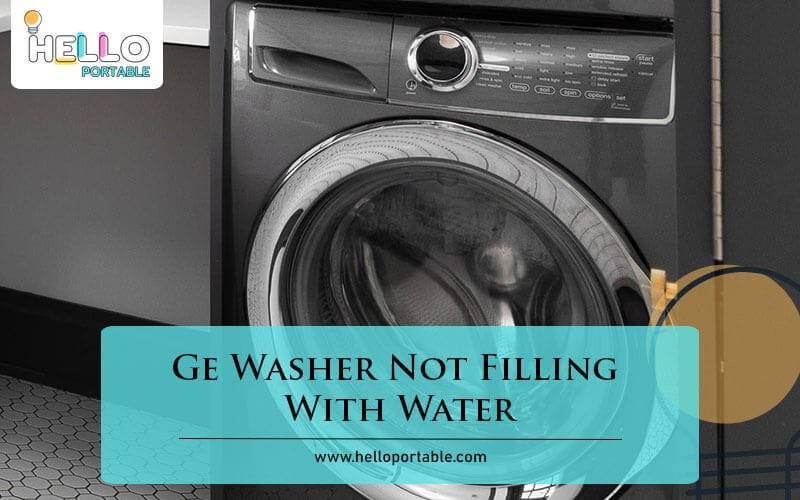 Ge Washer Not Filling With Water-Fi