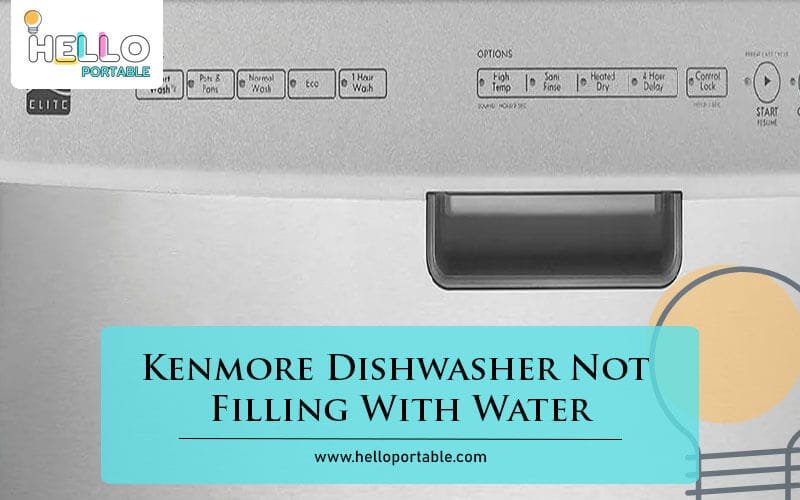 Kenmore Dishwasher Not Filling With Water-Fi