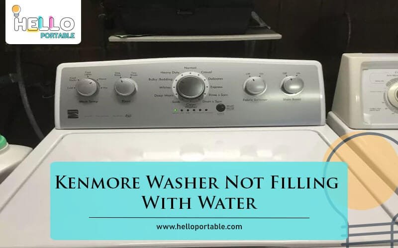 Kenmore Washer Not Filling With Water-Fi