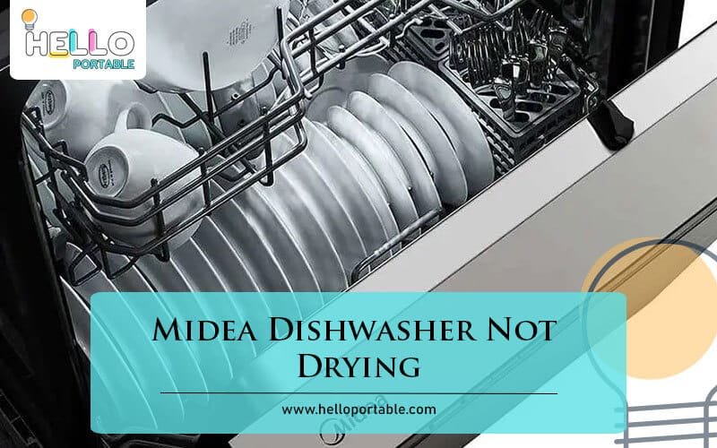 Midea Dishwasher Not Drying-Fi