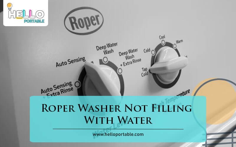 Roper Washer Not Filling With Water-Fi