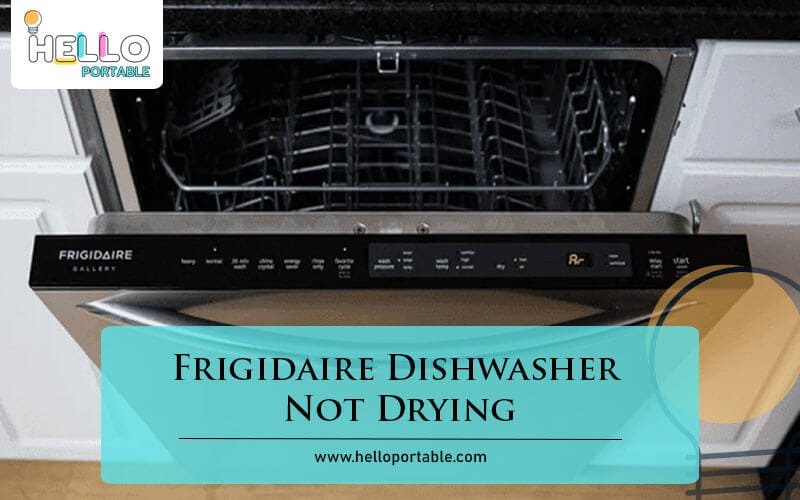Frigidaire Dishwasher Not Drying-Fi