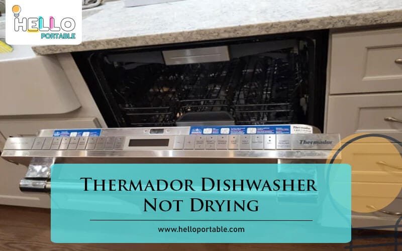 Thermador Dishwasher Not Drying-Fi