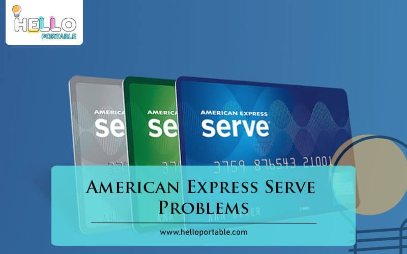 American Express Serve Problems-Fi