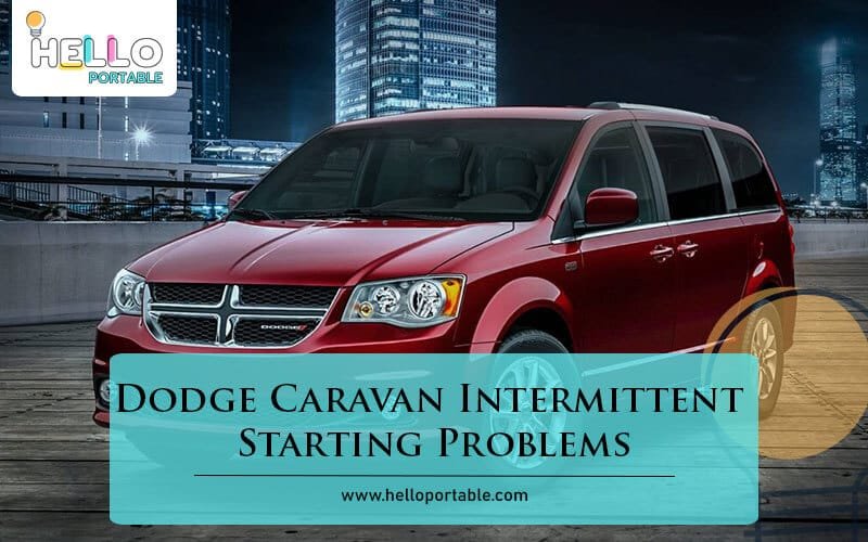 Dodge Caravan Intermittent Starting Problems-Fi