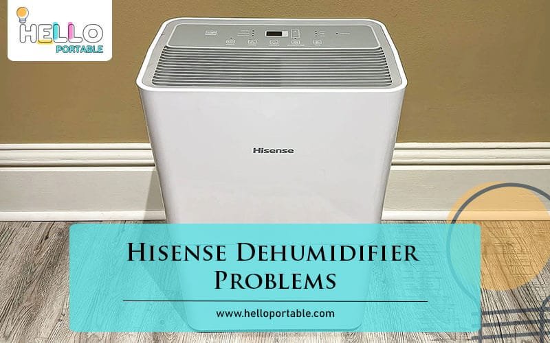 Hisense Dehumidifier Problems-Fi