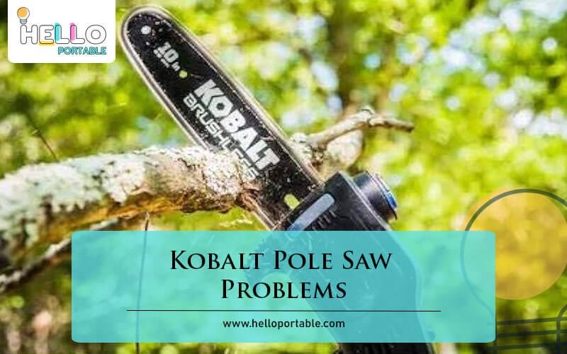 Kobalt Pole Saw Problems-Fi