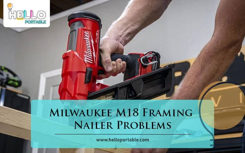 Milwaukee M18 Framing Nailer Problems-Fi
