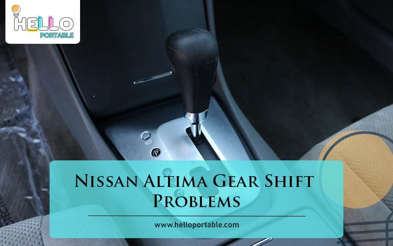 Nissan Altima Gear Shift Problems-Fi