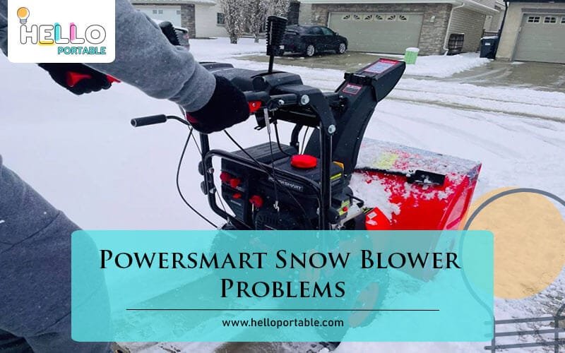 Powersmart Snow Blower Problems-Fi