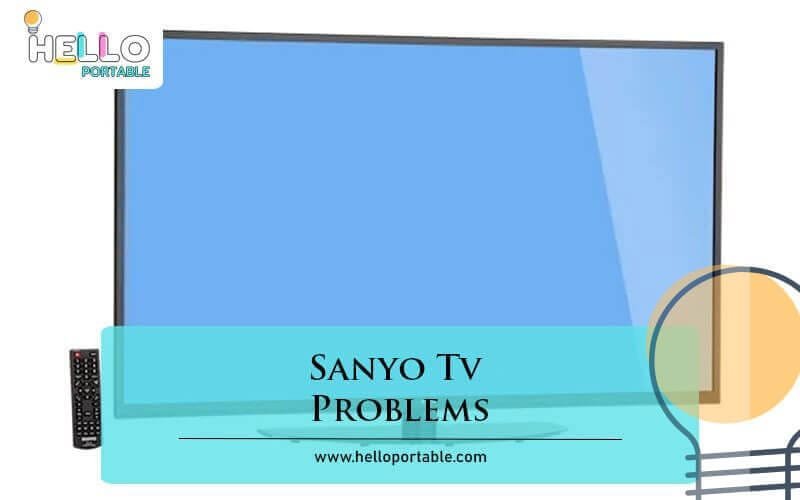 Sanyo Tv Problems-Fi1