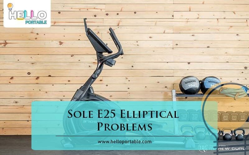 Sole E25 Elliptical Problems