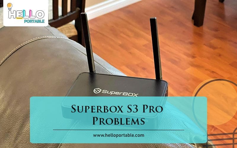 Superbox S3 Pro Problems-Fi