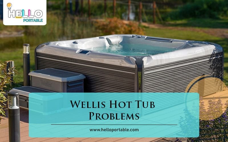 Wellis Hot Tub Problems-Fi