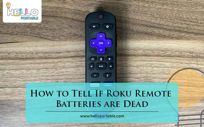 How to Tell If Roku Remote Batteries are Dead-Fi