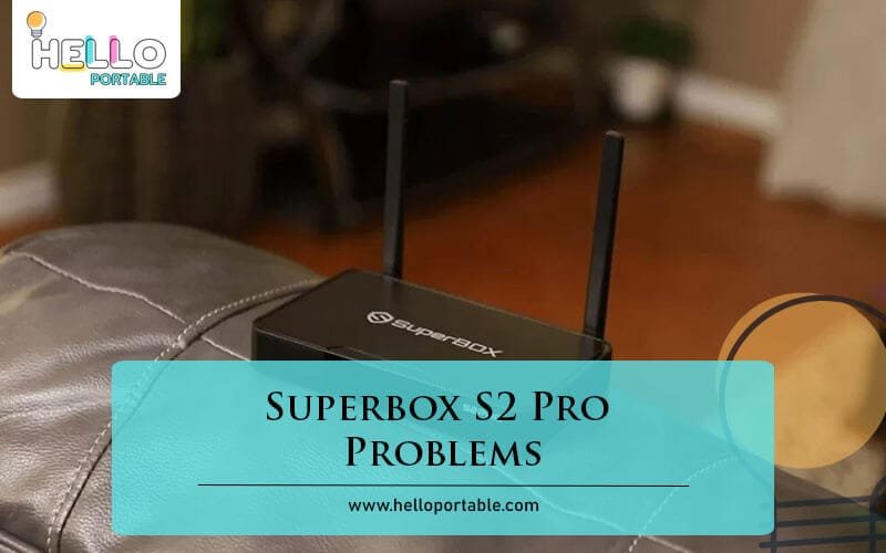 Superbox S2 Pro Problems-Fi